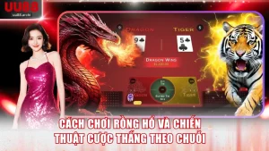 Cách chơi Rồng Hổ